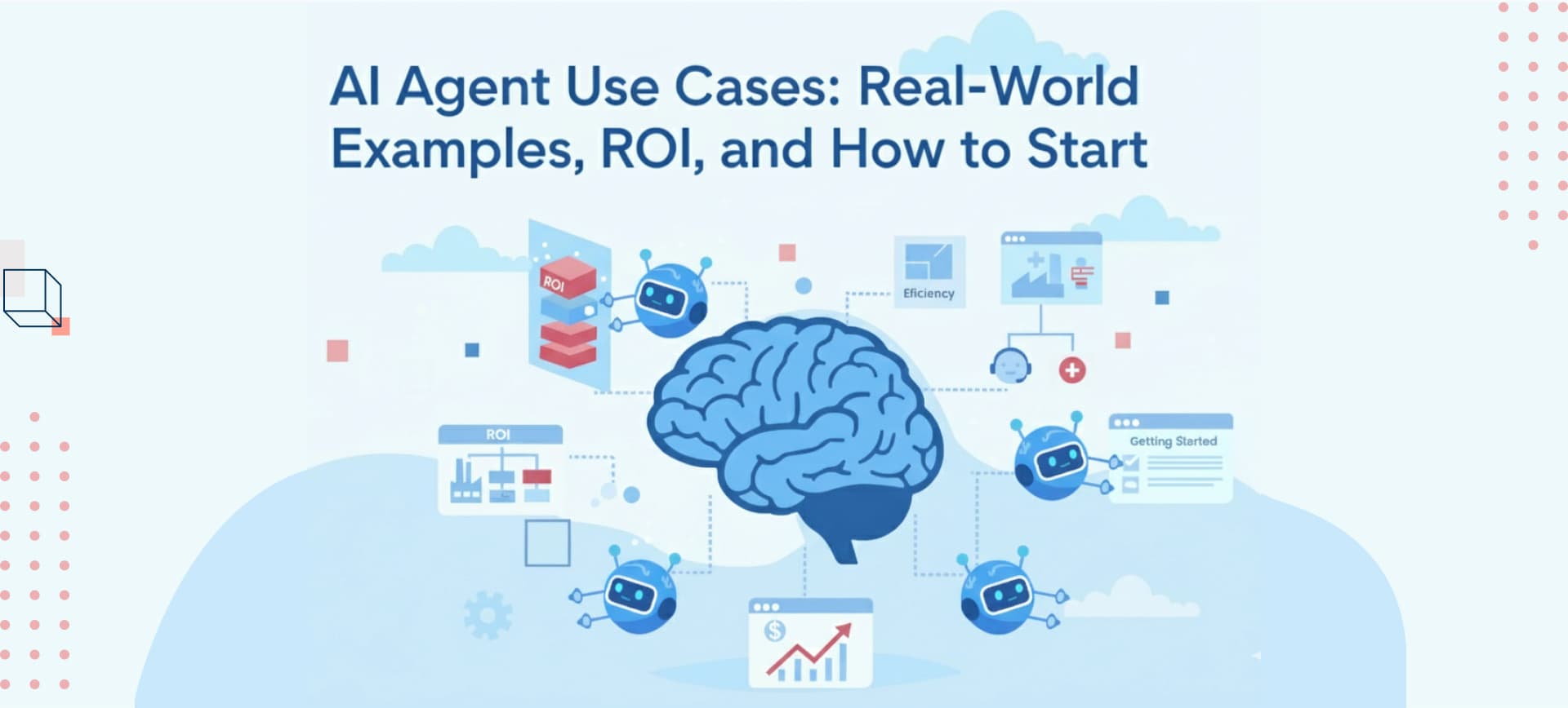 30+ AI Agent Use Cases Across Different Industries You Need to Know to Get Started 