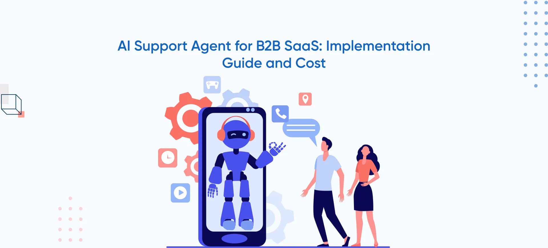 AI Support Agent for B2B SaaS: Implementation Guide and Cost